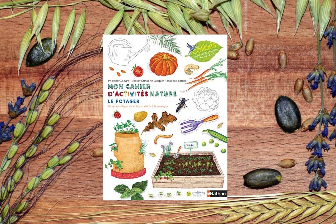 Mon cahier d'activités nature : le potager