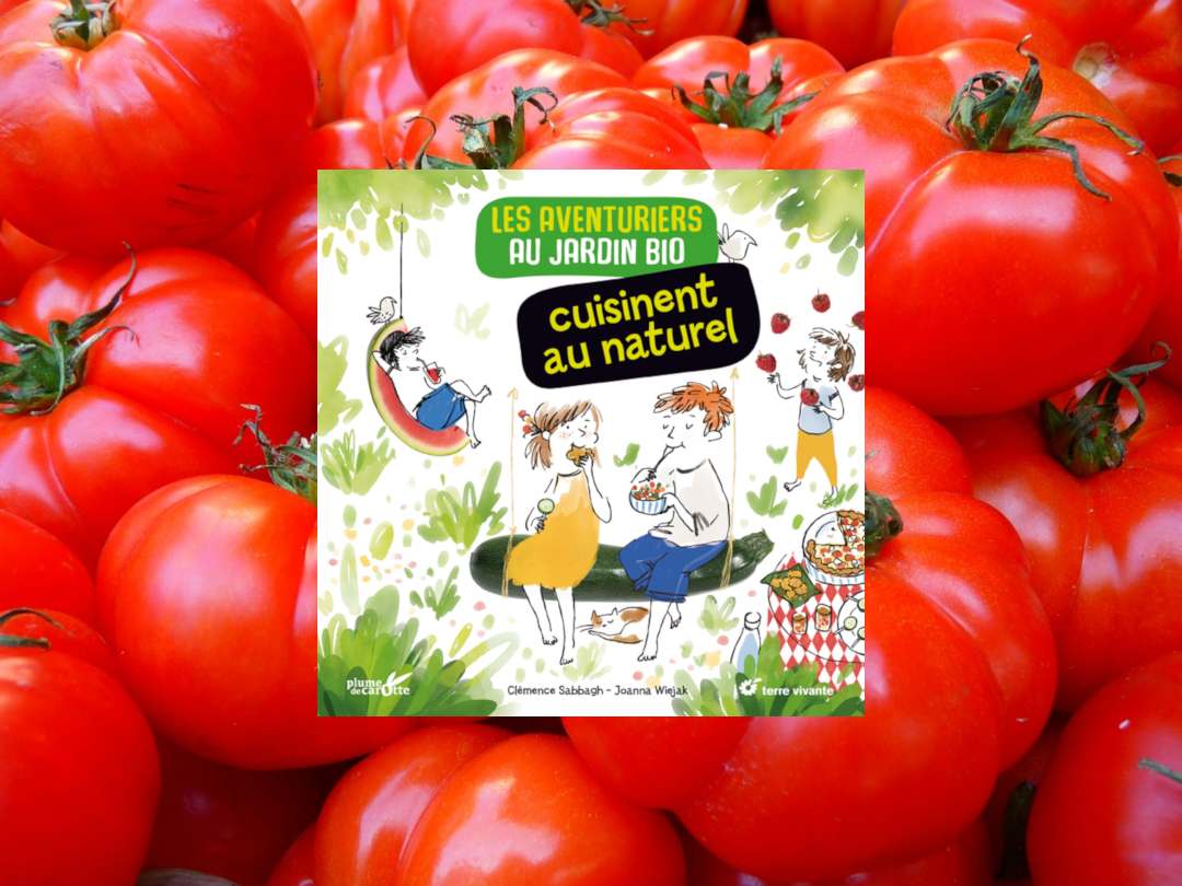 Les aventuriers au jardin bio cuisinent au naturel